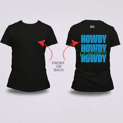 Blue green howdy lets get rowdy shirt