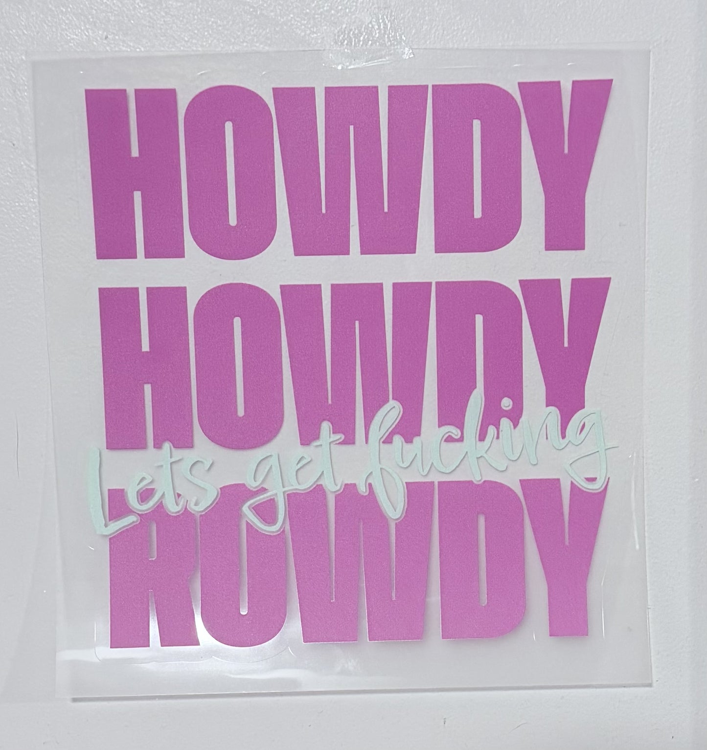 Howdy Howdy Let's Get F$%King Rowdy Sticker