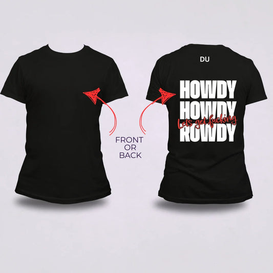 white Black howdy lets get rowdy shirt